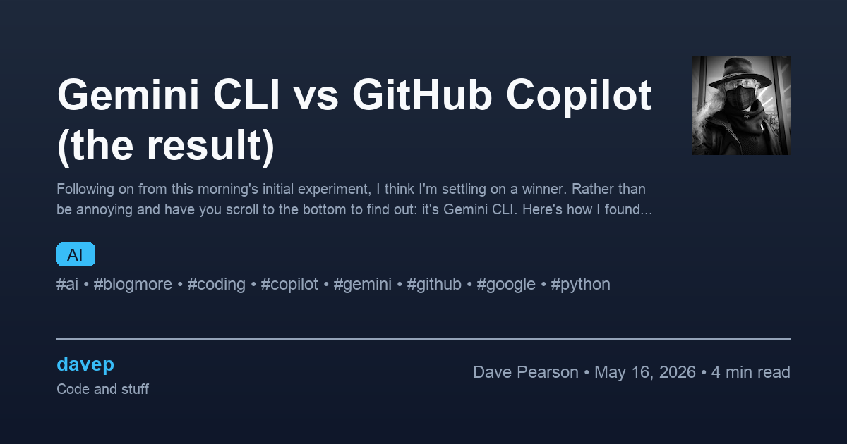 Gemini CLI vs GitHub Copilot (the result) - davep